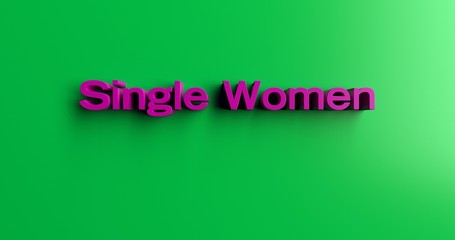 Single Women - 3D rendered colorful headline illustration.  Can be used for an online banner ad or a print postcard.