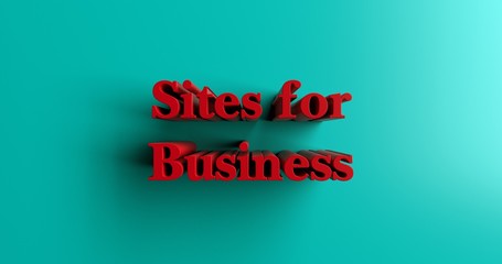 Sites for Business - 3D rendered colorful headline illustration.  Can be used for an online banner ad or a print postcard.