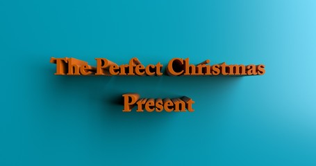 The Perfect Christmas Present - 3D rendered colorful headline illustration.  Can be used for an online banner ad or a print postcard.