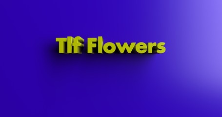 Tlf Flowers - 3D rendered colorful headline illustration.  Can be used for an online banner ad or a print postcard.