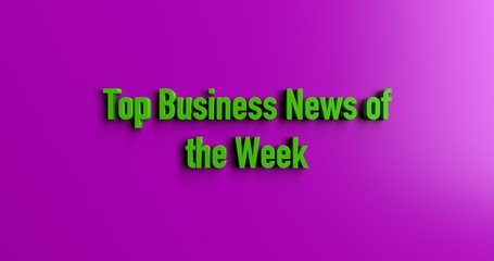 Top Business News of the Week - 3D rendered colorful headline illustration.  Can be used for an online banner ad or a print postcard.