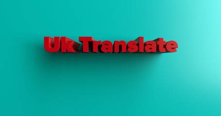 Uk Translate - 3D rendered colorful headline illustration.  Can be used for an online banner ad or a print postcard.