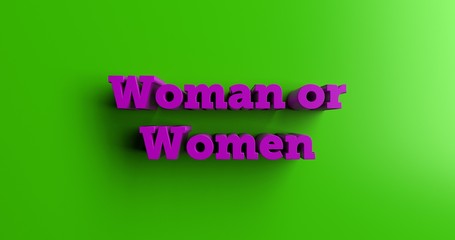 Woman or Women - 3D rendered colorful headline illustration.  Can be used for an online banner ad or a print postcard.