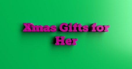 Xmas Gifts for Her - 3D rendered colorful headline illustration.  Can be used for an online banner ad or a print postcard.