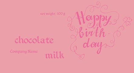 Happy birthday. Chocolate packaging with cute lettering. Pink background.