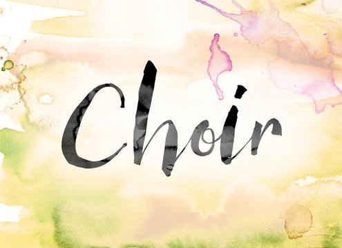 Choir Colorful Watercolor and Ink Word Art