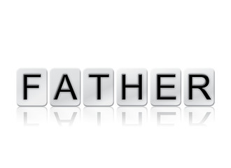 Father Isolated Tiled Letters Concept and Theme