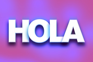 Hola Concept Colorful Word Art © enterlinedesign