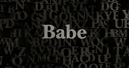 Babe - 3D rendered metallic typeset headline illustration.  Can be used for an online banner ad or a print postcard.