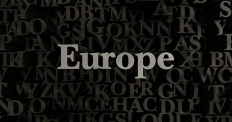 Europe - 3D rendered metallic typeset headline illustration.  Can be used for an online banner ad or a print postcard.