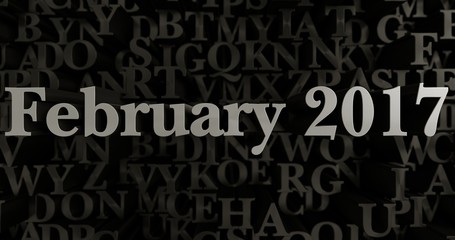 February 2017 - 3D rendered metallic typeset headline illustration.  Can be used for an online banner ad or a print postcard.