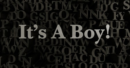ItÕs A Boy! - 3D rendered metallic typeset headline illustration.  Can be used for an online banner ad or a print postcard.