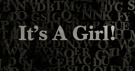 ItÕs A Girl! - 3D rendered metallic typeset headline illustration.  Can be used for an online banner ad or a print postcard.