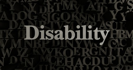 Disability - 3D rendered metallic typeset headline illustration.  Can be used for an online banner ad or a print postcard.