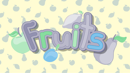 Fototapeta premium Colorful vector illustration of fruits. Vector lettering with fruits. Apple, lemon, pear, plum.