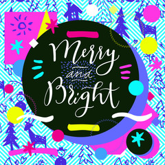 Merry and Bright. Modern calligraphy. Handwritten inspirational Merry Christmas quote. Calligraphic hand lettered greeting card with geometric design on seamless background. Vector illustration