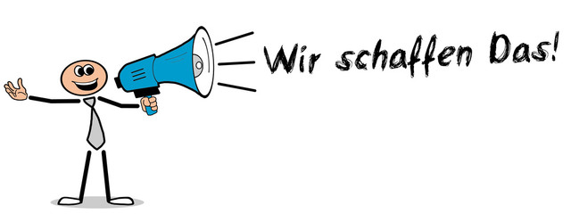 Wir schaffen Das! Mann mit Megafon