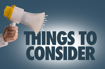 Things to Consider