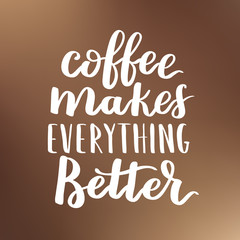 Vector illustration of coffee phrase calligraphy on blurry brown background. White ink hand written quote about coffee.
