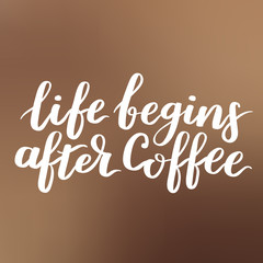 Vector illustration of coffee phrase calligraphy on blurry brown background. White ink hand written quote about coffee.