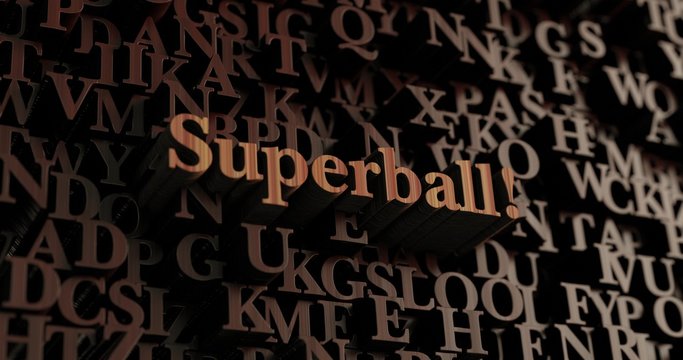 Superball! - Wooden 3D Rendered Letters/message.  Can Be Used For An Online Banner Ad Or A Print Postcard.