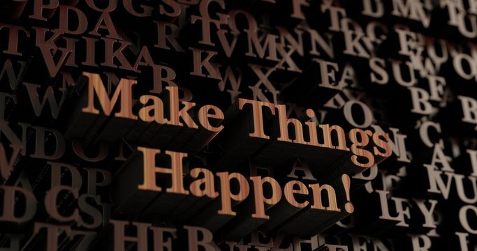 Make Things Happen! - Wooden 3D rendered letters/message.  Can be used for an online banner ad or a print postcard.