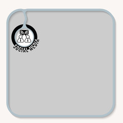 Text box for fill your text and the words social media