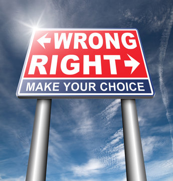 rigth or wrong answer or decision