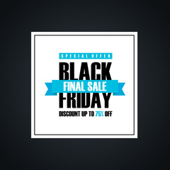 Black Friday Sale. Special offer banner, discount up to 75% off. Final sale ribbon. Banner for business, promotion and advertising. Vector illustration.