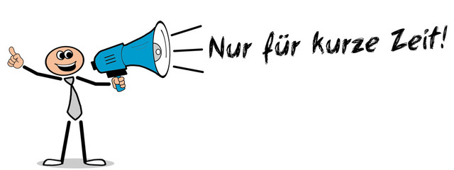 Nur für kurze Zeit! Mann mit Megafon