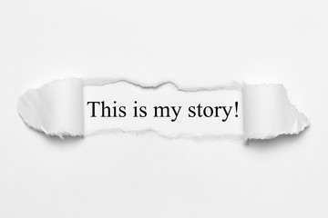 This is my story! on white torn paper