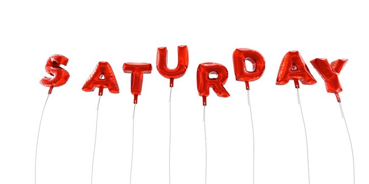 SATURDAY - word made from red foil balloons - 3D rendered.  Can be used for an online banner ad or a print postcard.