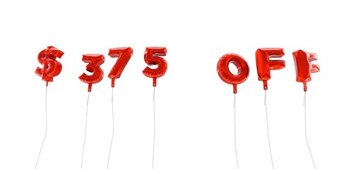 $375 OFF - word made from red foil balloons - 3D rendered.  Can be used for an online banner ad or a print postcard.