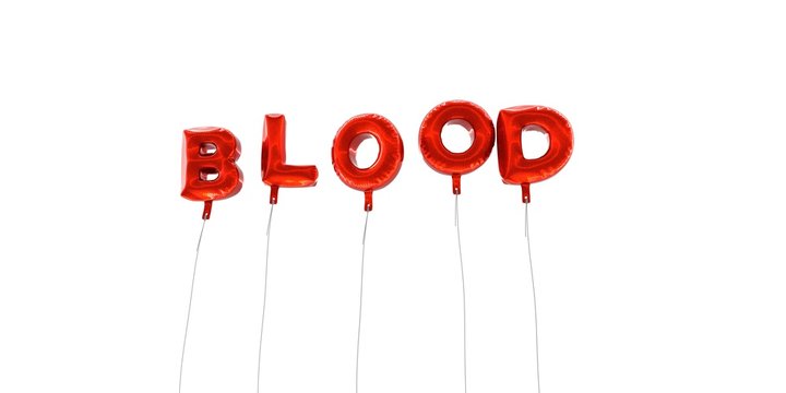 BLOOD - word made from red foil balloons - 3D rendered.  Can be used for an online banner ad or a print postcard.