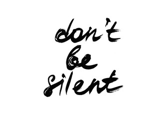 Obraz premium Quote don't be silent