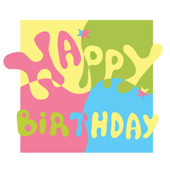 congratulation happy birthday/ Vector colorful letters on a background of a square divided into parts