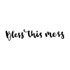 Bless this mess vector lettering illustration.