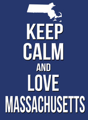 Keep calm and love Massachusetts