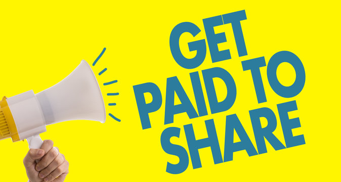 Get Paid to Share