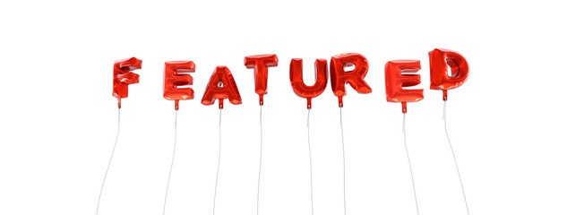 FEATURED - word made from red foil balloons - 3D rendered.  Can be used for an online banner ad or a print postcard.