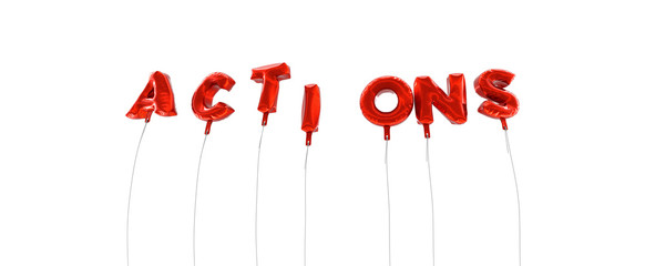 ACTIONS - word made from red foil balloons - 3D rendered.  Can be used for an online banner ad or a print postcard.