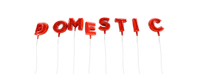 DOMESTIC - word made from red foil balloons - 3D rendered.  Can be used for an online banner ad or a print postcard.