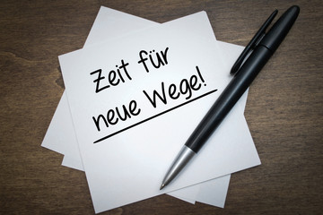 Zeit für neue Wege !
