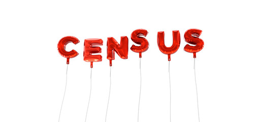 CENSUS - word made from red foil balloons - 3D rendered.  Can be used for an online banner ad or a print postcard.