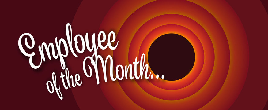Employee of the month...