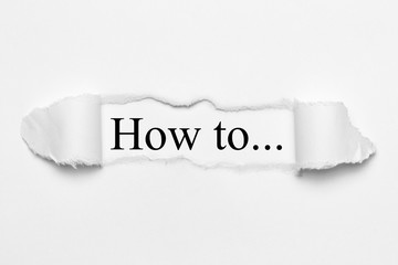 How to... on white torn paper