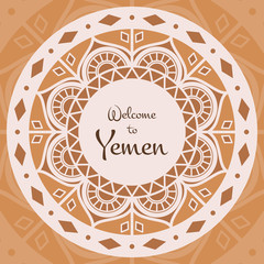 Welcome to Yemen. Vector illustration. Travel design with lace round ornaments on sand desert brown background. Concept for tourism banner, cover, information card or flyer template.