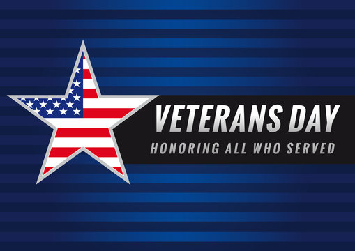 Veterans day USA star banner. Lettering Veterans Day and Honoring all who served banner, USA flag on background in star