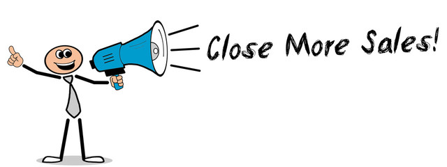 Close More Sales! Mann mit Megafon
