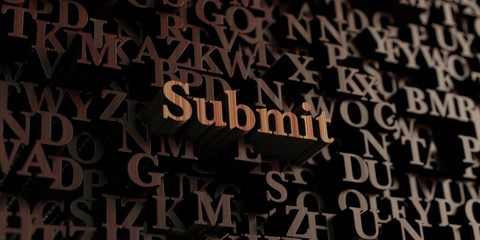 Submit - Wooden 3D rendered letters/message.  Can be used for an online banner ad or a print postcard.